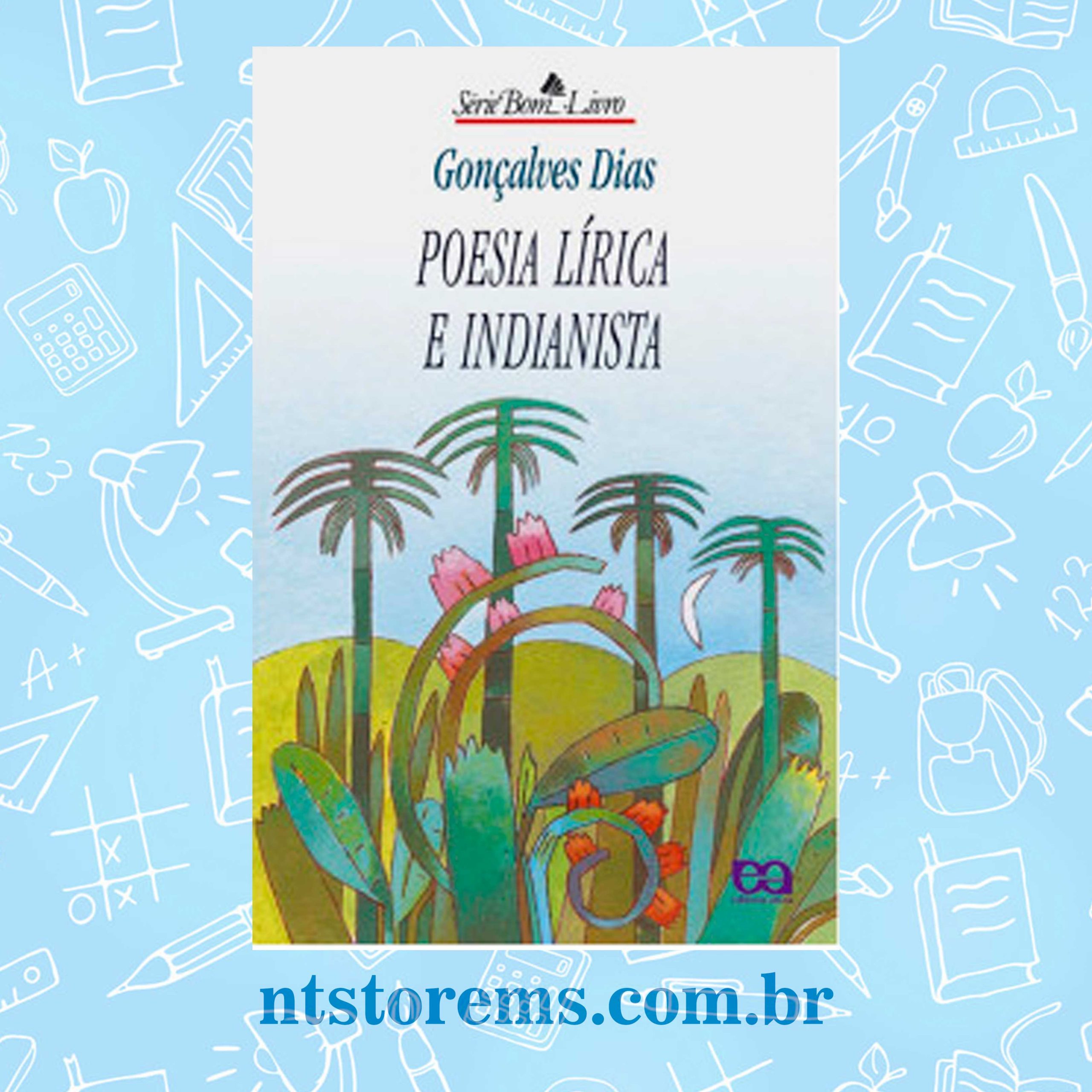 Poesia Lírica e Indianista de Gonçalves Dias Coletânea