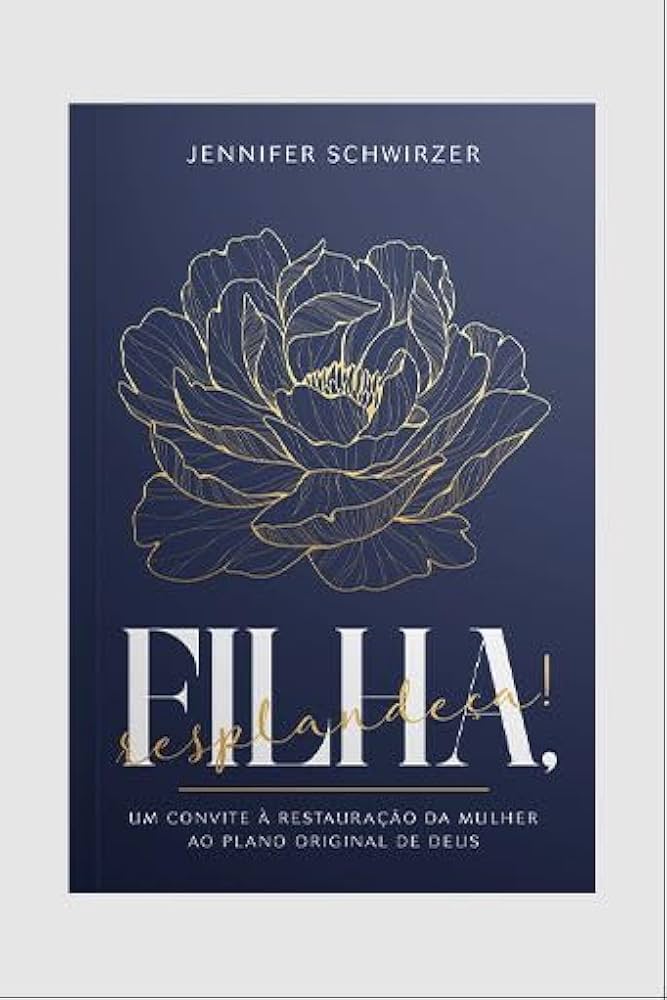 Filha Resplandeça de Jennifer Schwirzer Livro Feminino