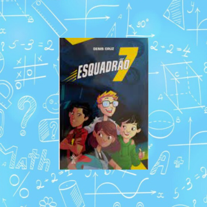 Esquadrão 7 Livro Juvenil sobre Bullying e Superação