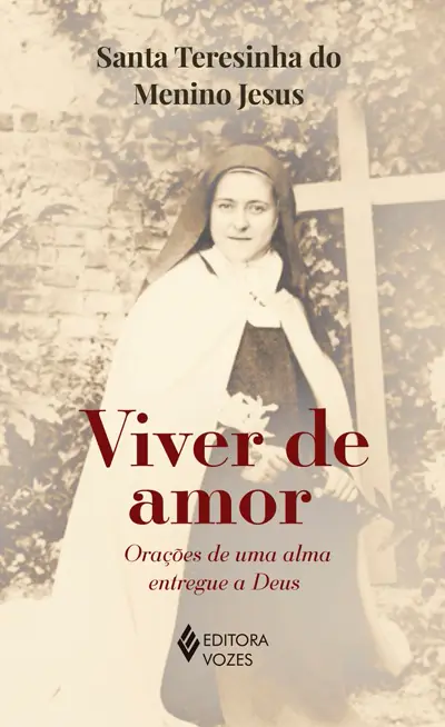Viver de Amor — Espiritualidade de Santa Teresinha do Menino Jesus