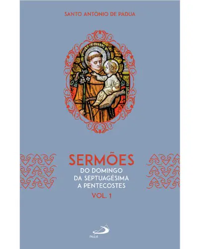 Sermões do Domingo do Sepultamento a Pentecostes — Volume 1