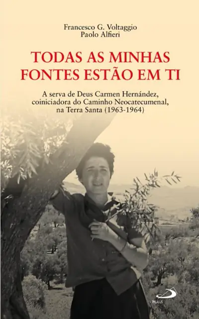 Todas as Minhas Fontes Estão em Ti — Carmen Hernández na Terra Santa