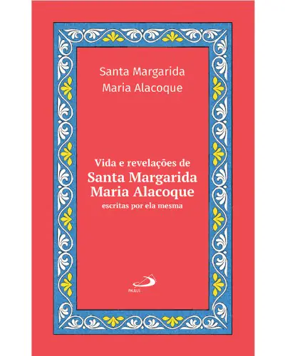 Vida e Revelações de Santa Margarida Maria Alacoque