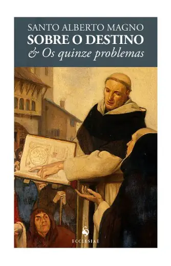 Sobre o Destino e os Quinze Problemas — Santo Alberto Magno