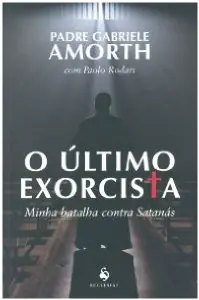 O Último Exorcista — Depoimento do Padre Gabriele Amorth