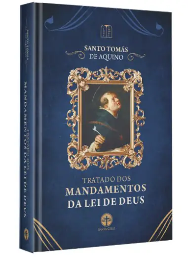 Tratado dos Mandamentos da Lei de Deus — Moral Cristã Clássica