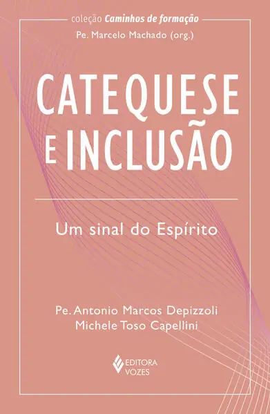 Catequese e Inclusão — Sinal do Espírito na Pastoral