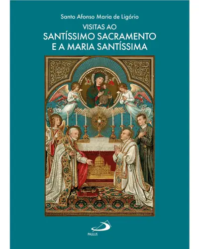 Visitas ao Santíssimo Sacramento — Roteiro de Santo Afonso de Ligório
