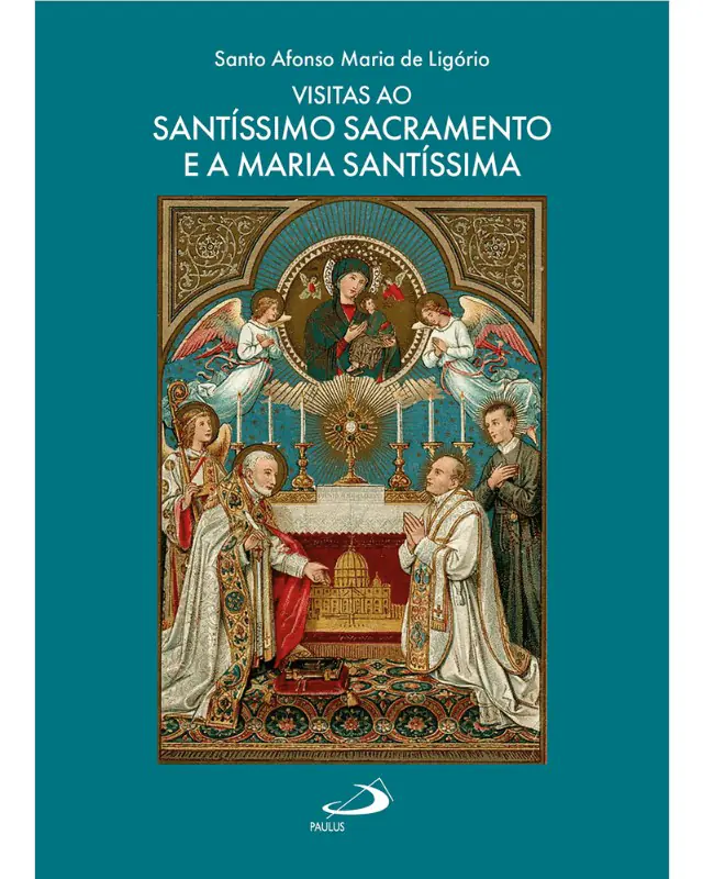 Visitas ao Santíssimo Sacramento — Roteiro de Santo Afonso de Ligório