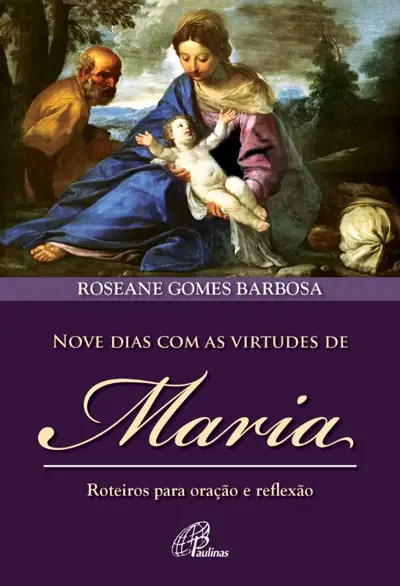 Nove Dias com as Virtudes de Maria — Roteiros de Oração