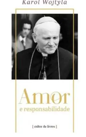 Amor E Responsabilidade — Reflexão De Wojtyla
