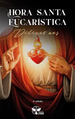 Hora Santa Eucarística — Roteiro Baseado em Dilexit Nos