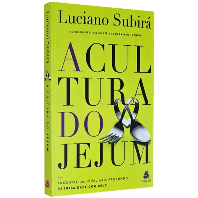A Cultura do Jejum — Luciano Subirá