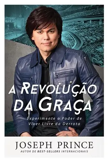 A Revolução da Graça — Joseph Prince
