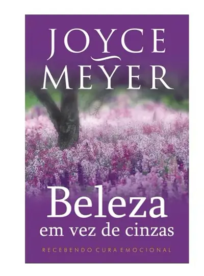 Beleza em Vez de Cinzas — Joyce Meyer