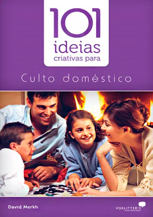 101 Ideias Criativas Para Culto Doméstico