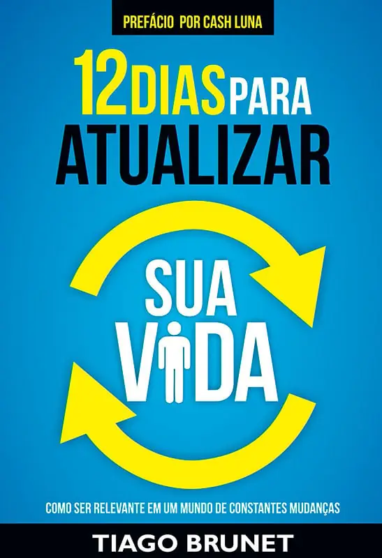 12 Dias Para Atualizar Sua Vida, de Tiago Brunet