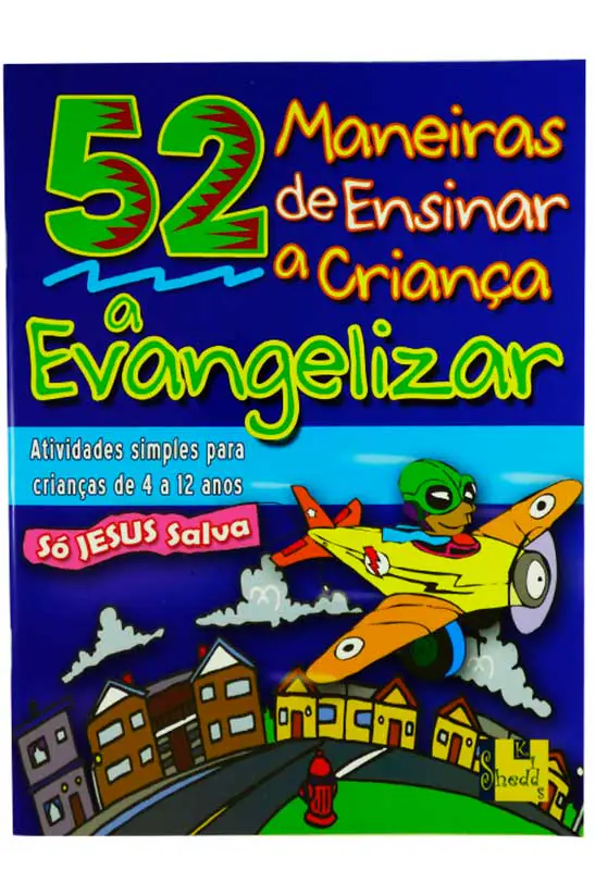 52 Maneiras de Ensinar a Criança a Evangelizar