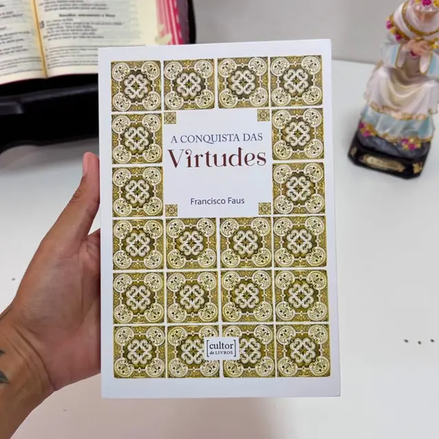 Livro A Conquista das Virtudes de Francisco Faus