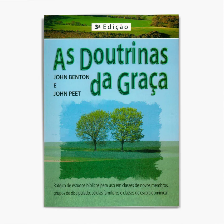 As Doutrinas da Graça Explicadas ao Leitor Comum