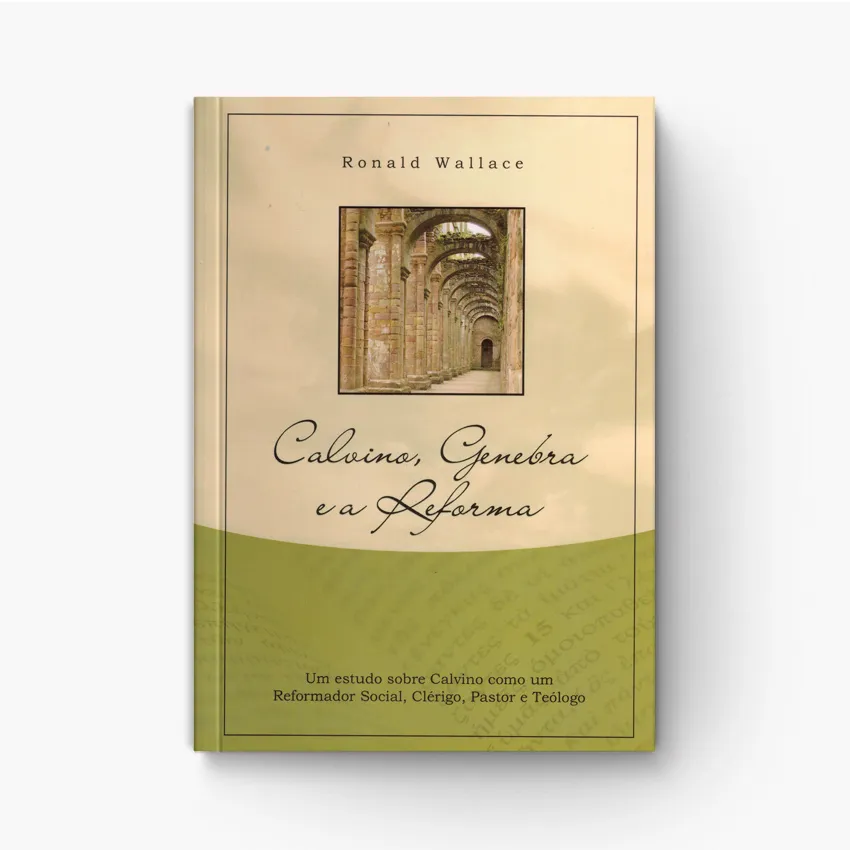 Calvino, Genebra e a Reforma em Retrato Histórico
