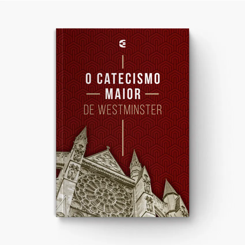 Catecismo Maior de Westminster para Estudo Aprofundado