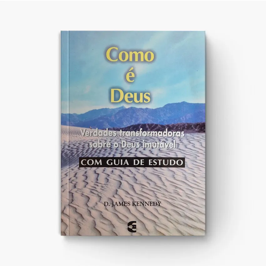 Como É Deus: Introdução Simples aos Atributos Divinos
