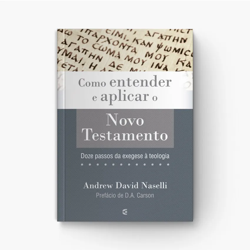 Como Entender e Aplicar o Novo Testamento em Método