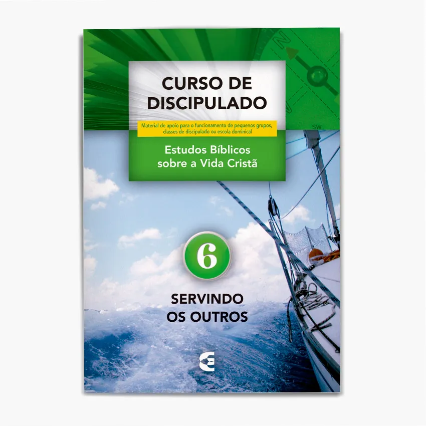 Curso de Discipulado Volume Seis: Servindo os Outros