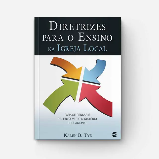 Diretrizes para Organizar o Ensino na Igreja Local