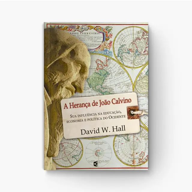 A Herança de João Calvino para o Leitor de Hoje
