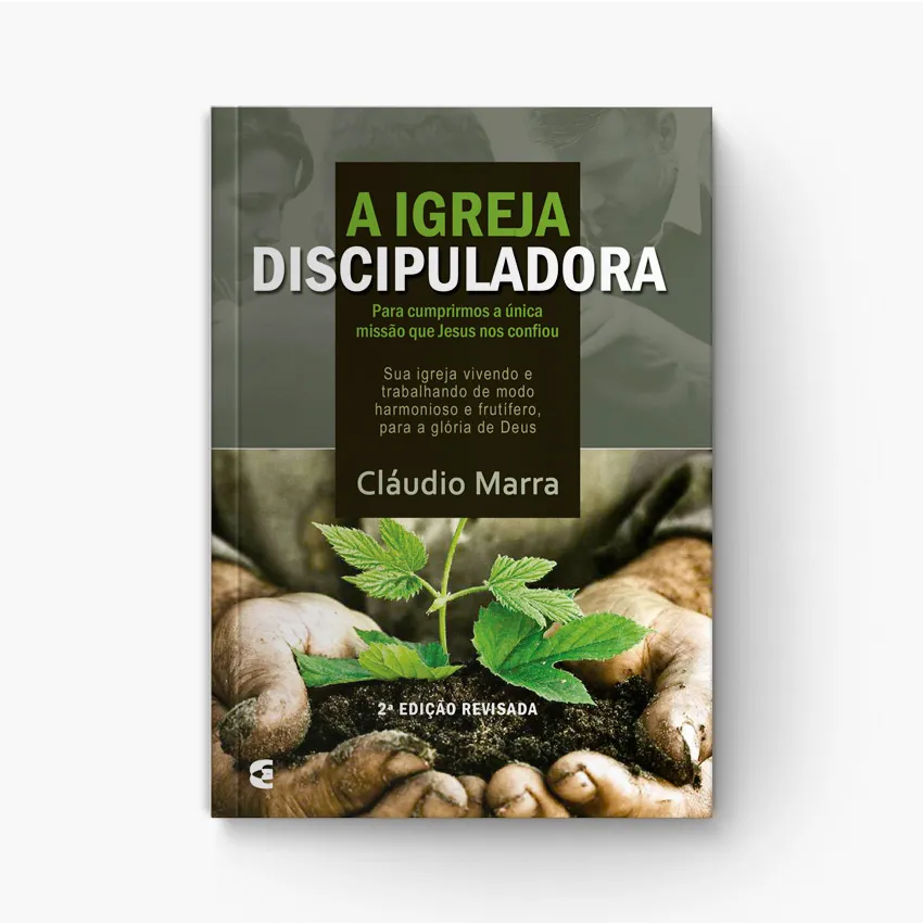 A Igreja Discipuladora: Formação de Discípulos na Comunidade Local