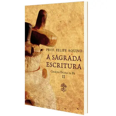 Sagrada Escritura Escola Da Fé II Felipe Aquino