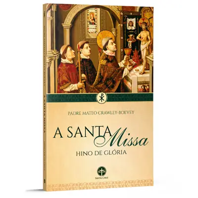 Livro A Santa Missa Hino de Glória Padre Mateo Crawley-Boevey