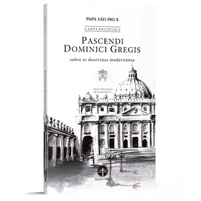 Encíclica Pascendi, Sobre As Doutrinas Modernistas