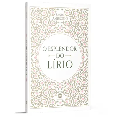 O Esplendor Do Lírio, De Santo Ambrósio