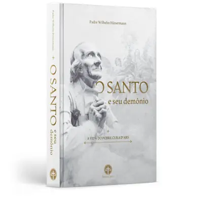 O Santo E Seu Demônio, Vida Do Cura D'Ars