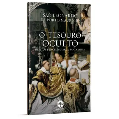 O Tesouro Oculto, Sobre Os Méritos Da Santa Missa