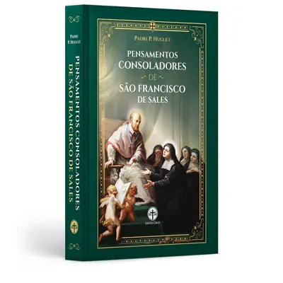 Pensamentos Consoladores De São Francisco De Sales