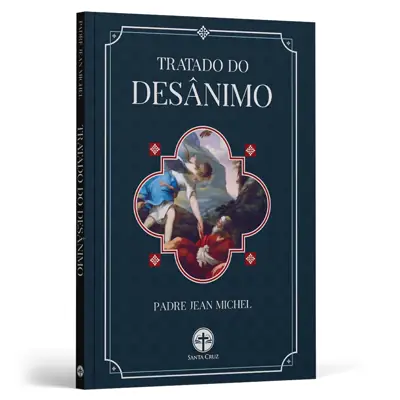 Tratado Do Desânimo, Do Pe. Jean Michel