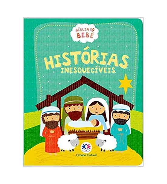 Bíblia do Bebê Histórias Inesquecíveis: Primeiras Narrativas Ilustradas