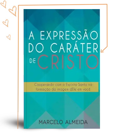 Livro A Expressão do Caráter de Cristo Marcelo Almeida
