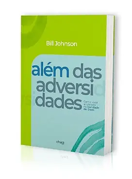 Livro Além das Adversidades Bill Johnson