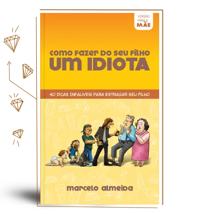 Como Criar um Filho Idiota — Edição Mãe