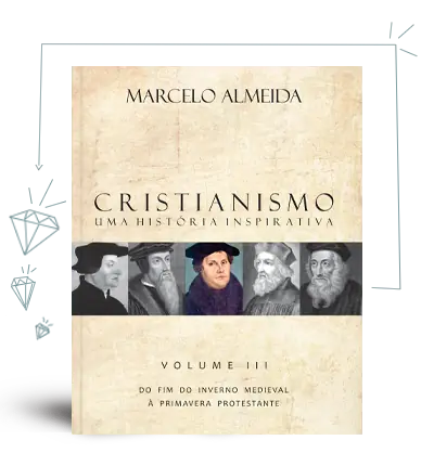Cristianismo, uma História Inspirativa — Volume 3