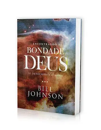 Encontrando a Bondade de Deus — Bill Johnson
