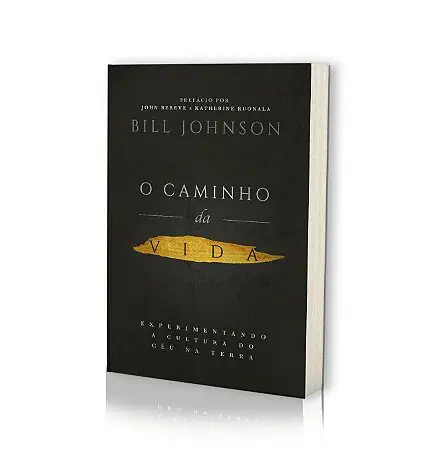 O Caminho da Vida — Livro de Bill Johnson