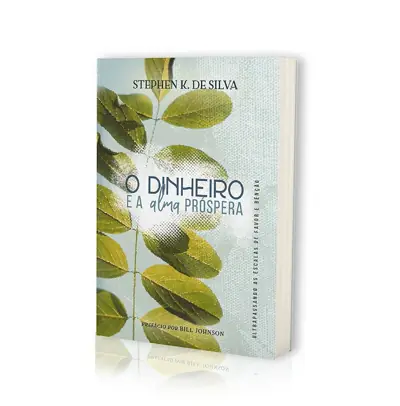 O Dinheiro e a Alma Próspera — Stephen K. de Silva