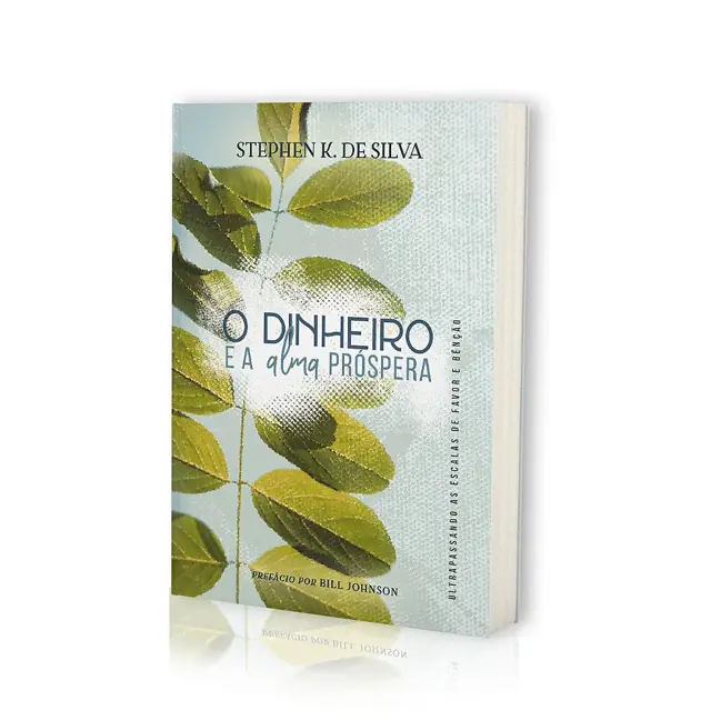 O Dinheiro e a Alma Próspera — Stephen K. de Silva