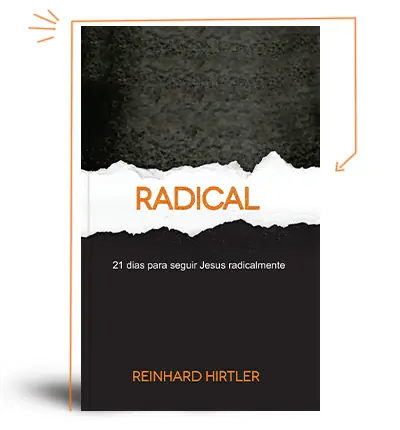 Radical — Devocional de 21 Dias, Reinhard Hirtler